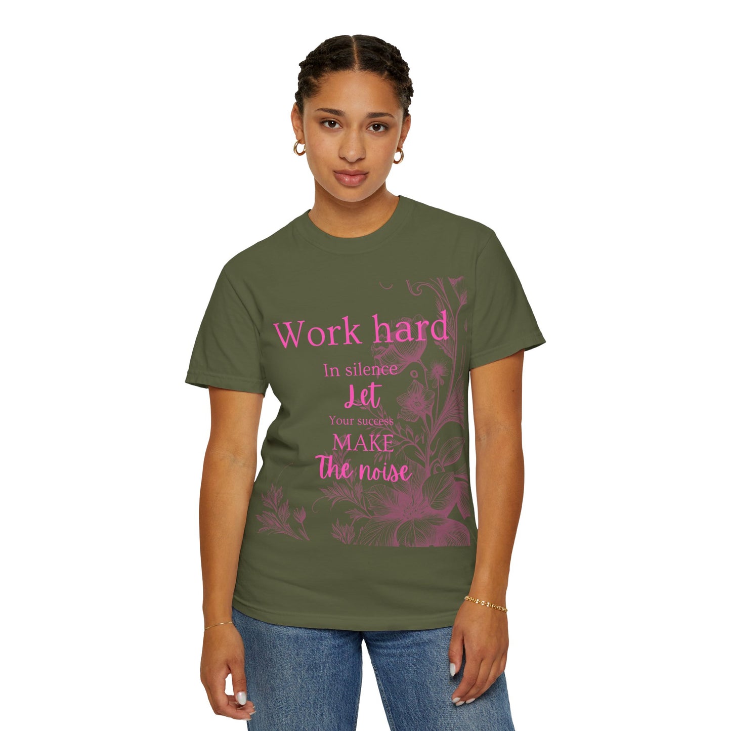 The za affect Work Hard in silence let success make the noise T-Shirt