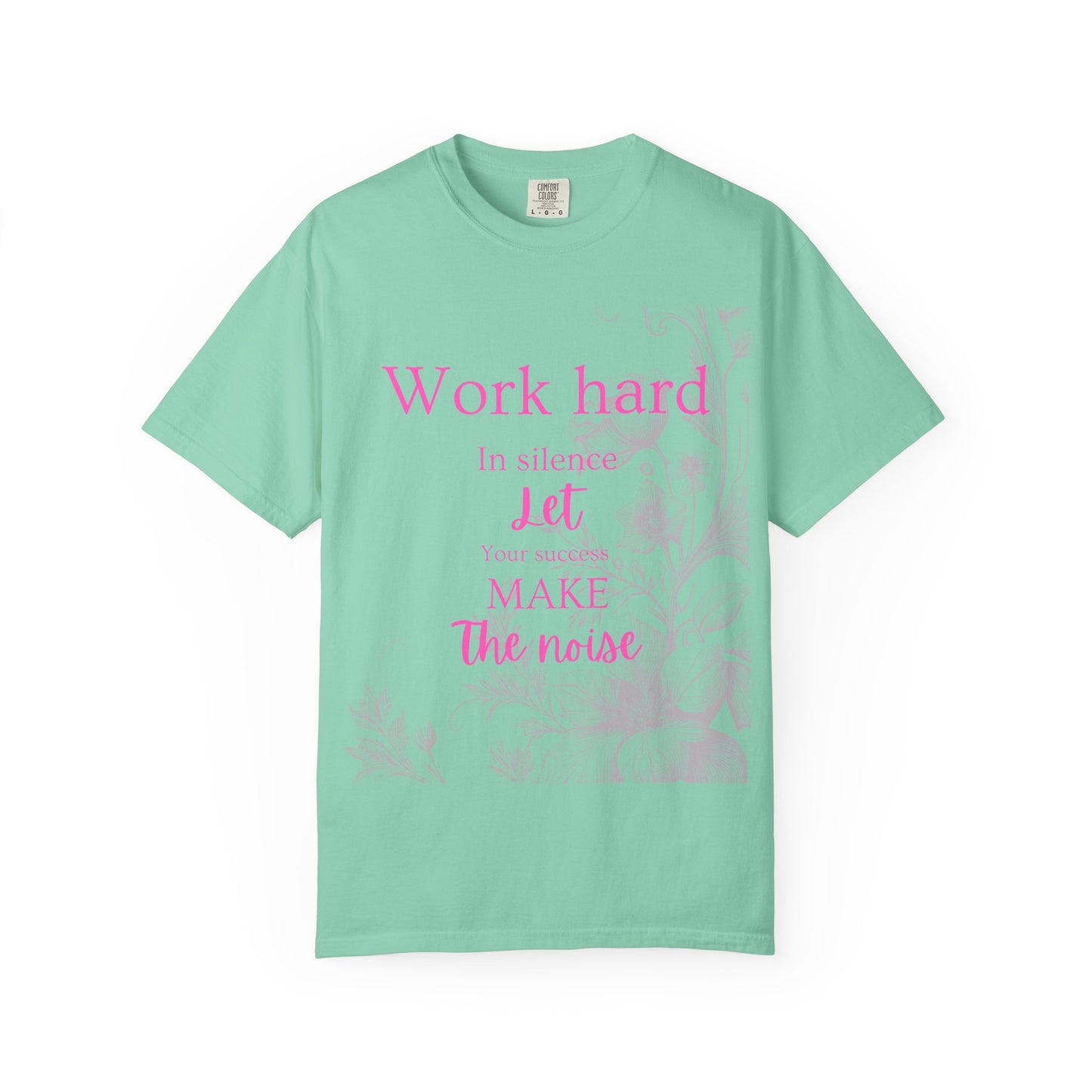 The za affect Work Hard in silence let success make the noise T-Shirt