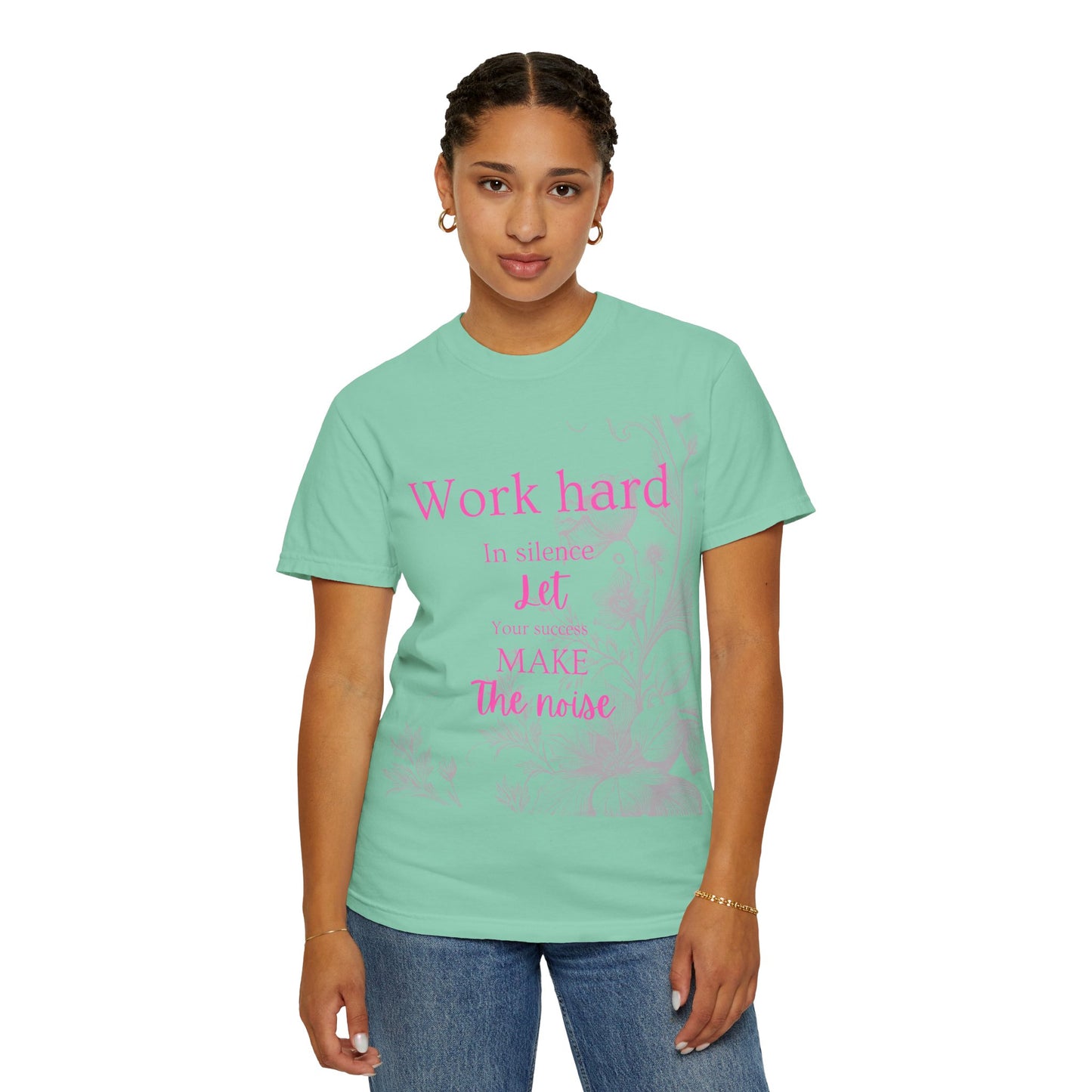 The za affect Work Hard in silence let success make the noise T-Shirt