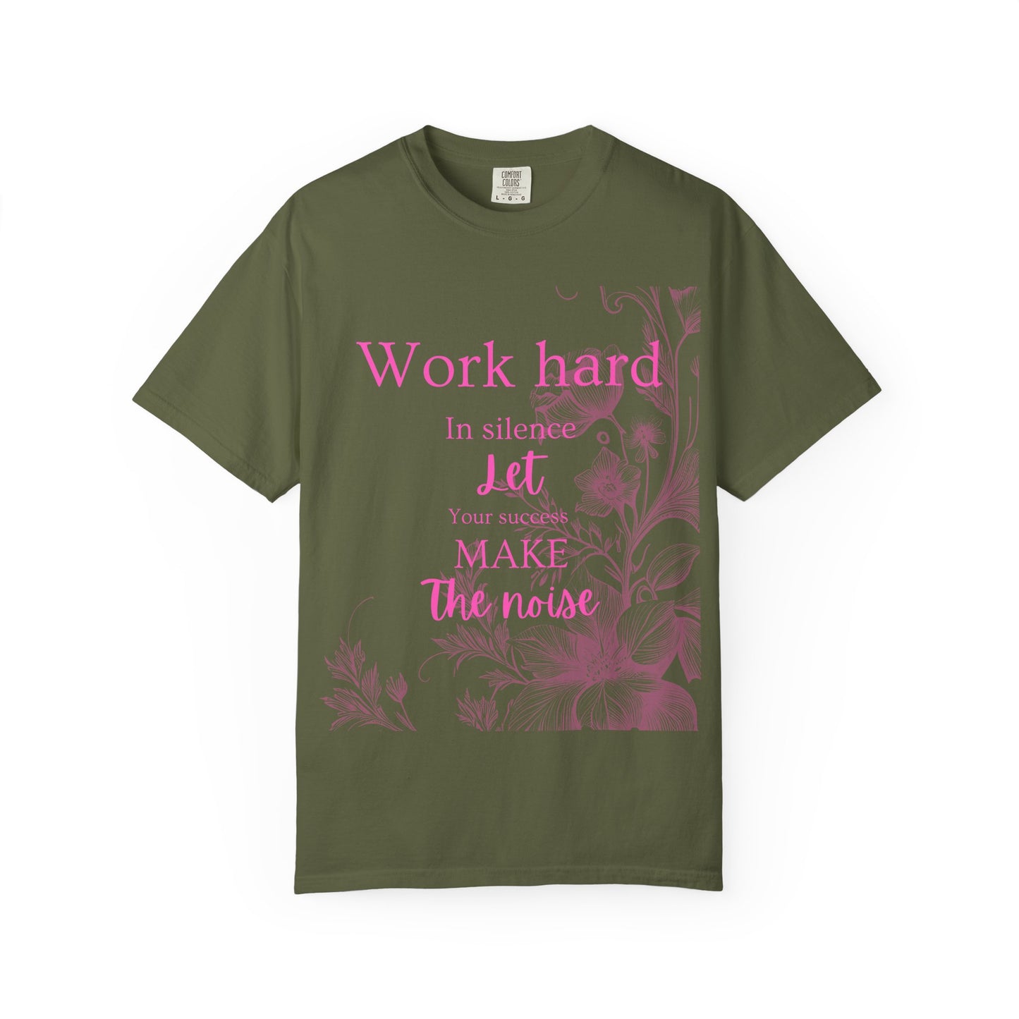 The za affect Work Hard in silence let success make the noise T-Shirt